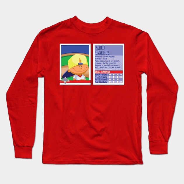 Pablo Sanchez - Backyard Baseball Stats Card Long Sleeve T-Shirt by slice_of_pizzo